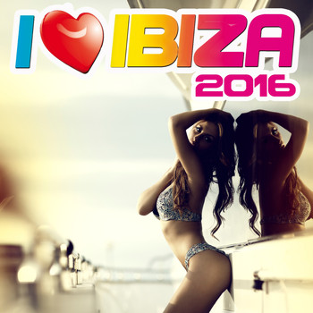Various Artists - I Love Ibiza 2016