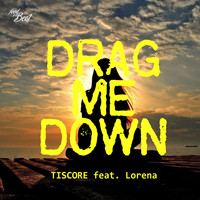 Tiscore - Drag Me Down