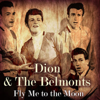 Dion & The Belmonts - Fly Me to the Moon