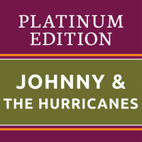 Johnny & the Hurricanes - Johnny & The Hurricanes - Platinum Edition (The Greatest Hits Ever!)