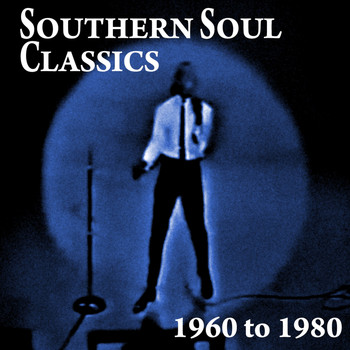 Various Artists - Southern Soul Classics 1960 to 1980