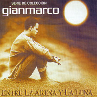 Gianmarco - Entre la Arena y la Luna (Serie de Colección)