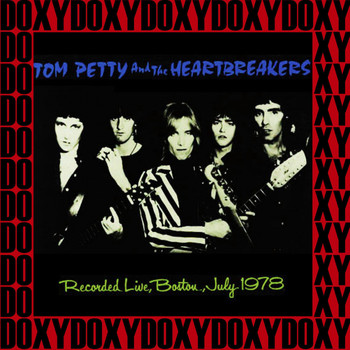 Tom Petty & The Heartbreakers - Paradise Theater, Boston, July 16th, 1978 (Doxy Collection, Remastered, Live on Fm Broadcasting)