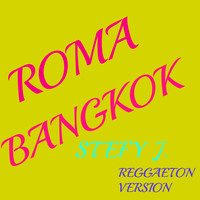 Stefy J - Roma Bangkok (Reggaeton version)