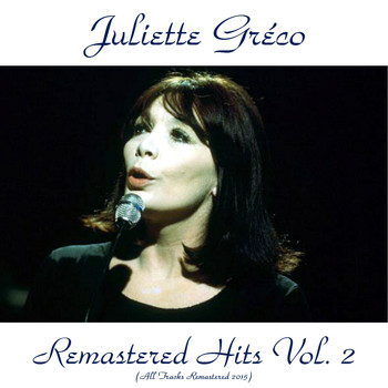 Juliette Gréco - Remastered Hits, Vol. 2 (All tracks remastered)