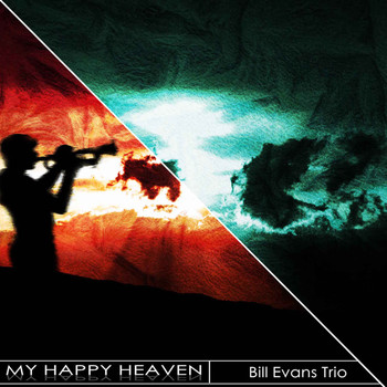 Bill Evans Trio - My Happy Heaven (Remastered)