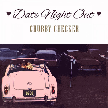 Chubby Checker - Date Night Out