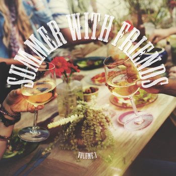 Various Artists - Summer With Friends, Vol. 1 (Relaxing Summer Grooves)
