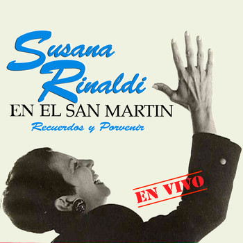 Susana Rinaldi - En el San Martin: Recuerdos y Porvenir (En Vivo)