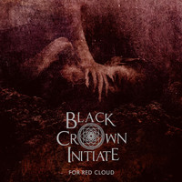 Black Crown Initiate - For Red Cloud