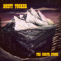Dusty Tucker - The North Stone (Explicit)
