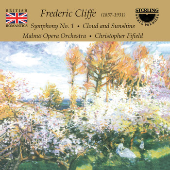 Malmö Opera Orchestra, Frederic Cliffe & Christopher Fifield - Cliffe: Symphony No. 1 - Cloud and Sunshine