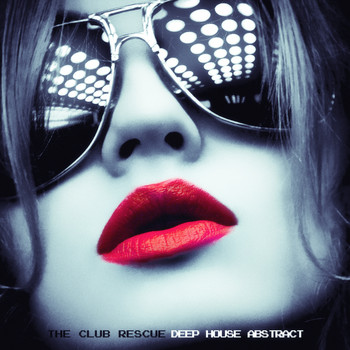 Various Artists - The Club Rescue - Deep House Abstract
