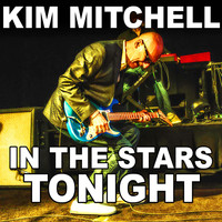 Kim Mitchell - In The Stars Tonight - Single