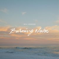Will Johnson - Burning Neon