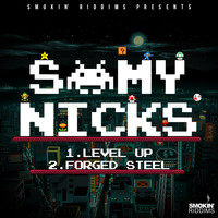 Samy Nicks - Level Up / Forged Steel