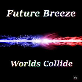 Future Breeze - Worlds Collide