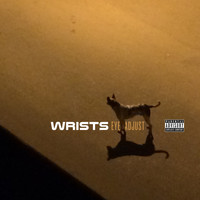 WRISTS - Eye Adjust EP (Explicit)