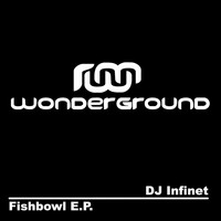 DJ Infinet - Fishbowl E.P.