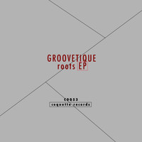 Groovetique - Roots