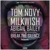 Tom Novy, Milkwish, Abigail Bailey - Break The Silence (The Remixes)