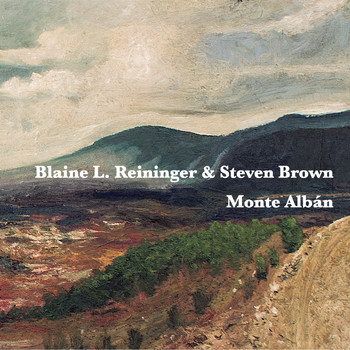 Steven Brown & Blaine L. Reininger - Monte Albán