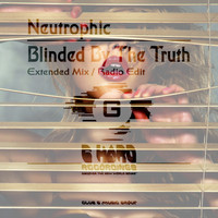 Neutrophic - Blinded By The Truth