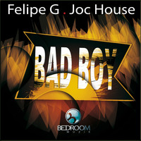 Joc House, Felipe G - Bad Boy