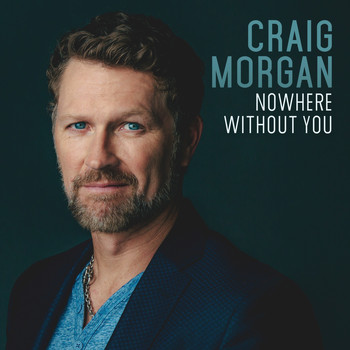 Craig Morgan - Nowhere Without You