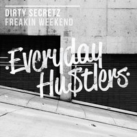 Dirty Secretz - Freakin Weekend