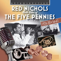 Red Nichols - Both Sides of the Five Pennies