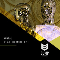 Muntal - Play No More