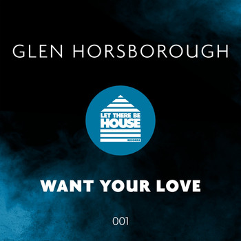Glen Horsborough - Want Your Love