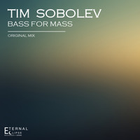Tim Sobolev - Bass For Mass