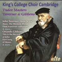 Choir of King's College, Cambridge & David Willcocks - Tudor Masters: Taverner & Gibbons