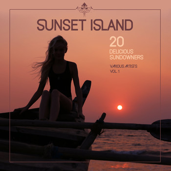 Various Artists - Sunset Island (20 Delicious Sundowners), Vol. 1