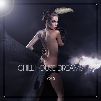 Various Artists - Chill House Dreams, Vol. 2