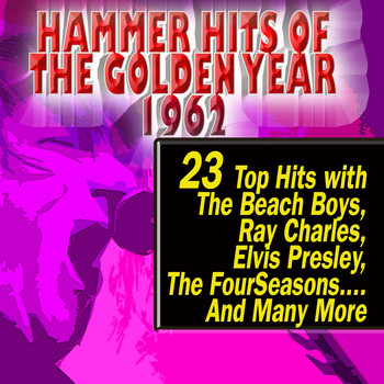 Various Artists - Hammer Hits Of The Golden Year 1962 (With The Beach Boys, Ray Charles, Elvis Presley)