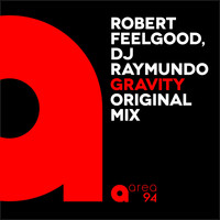 Robert Feelgood, DJ Raymundo - Gravity