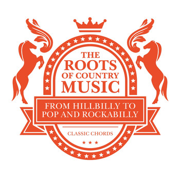 Various Artists - The Roots  Of Country  Music - From Hillbilly to Pop And Rockabilly