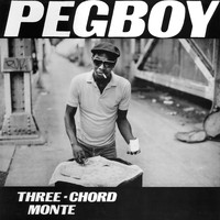 Pegboy - Three Chord Monte