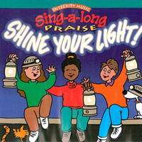 Integrity Kids - Sing-A-Long Praise: Shine Your Light