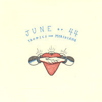 June Of 44 - Tropics and Meridians