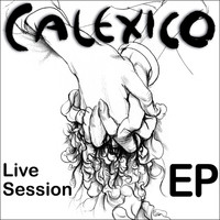Calexico - Live Sessions EP
