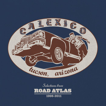 Calexico - Selections from Road Atlas 1998-2011