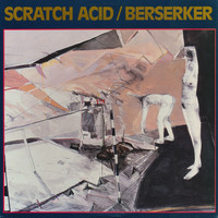 Scratch Acid - Berserker