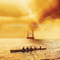 Lovebugs - Land Ho!