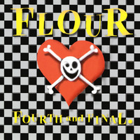 Flour - Fourth and Final