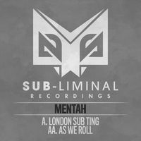 Mentah - London Sub Ting / As We Roll