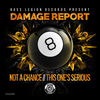 Damage Report - Not A Chance / This One's Serious